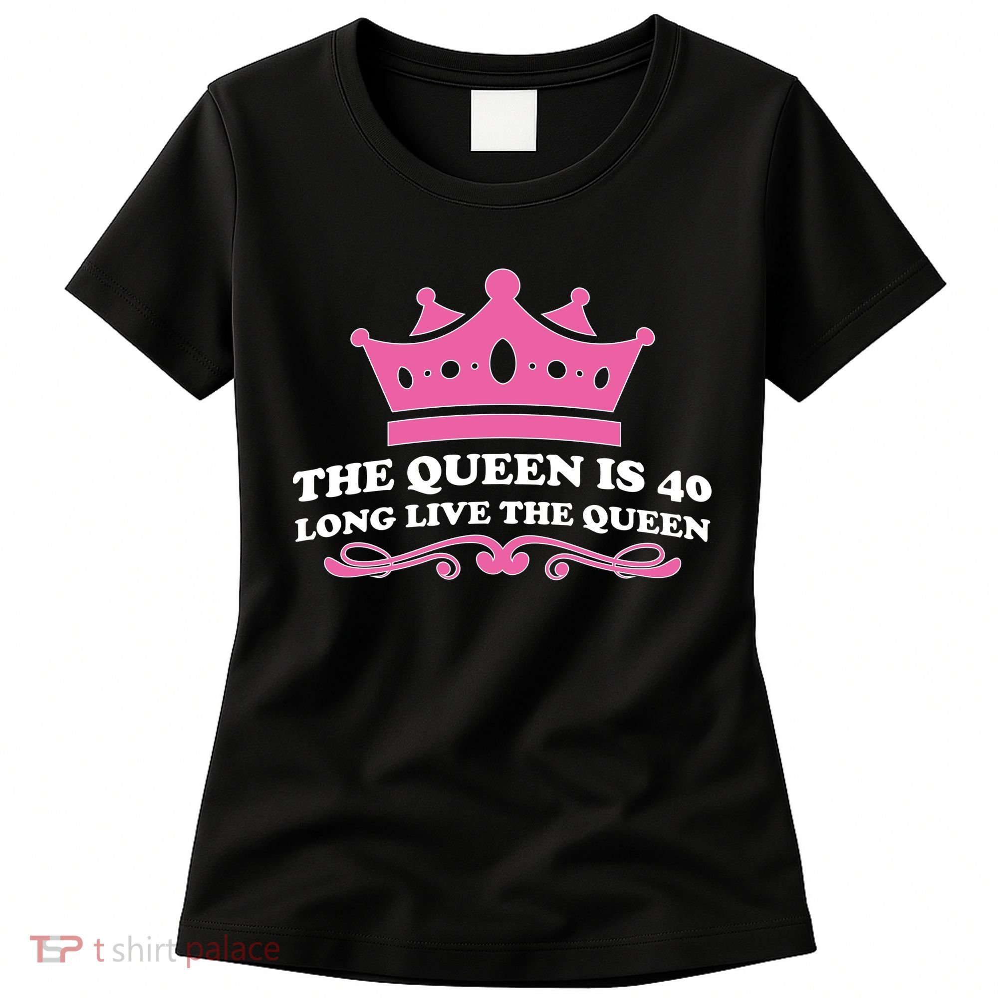 The Queen Is 40 Funny 40th Birthday Women's T-Shirt