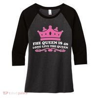 The Queen Is 40 Funny 40th Birthday Women's Tri-Blend 3/4-Sleeve Raglan Shirt thumb 0