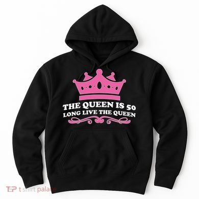 The Queen Is 50 Funny 50th Birthday Hoodie