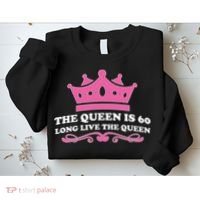 The Queen Is 60 Funny 60th Birthday Sweatshirt thumb 2