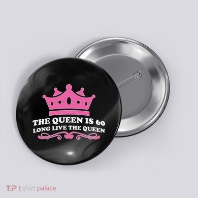 The Queen Is 60 Funny 60th Birthday Button