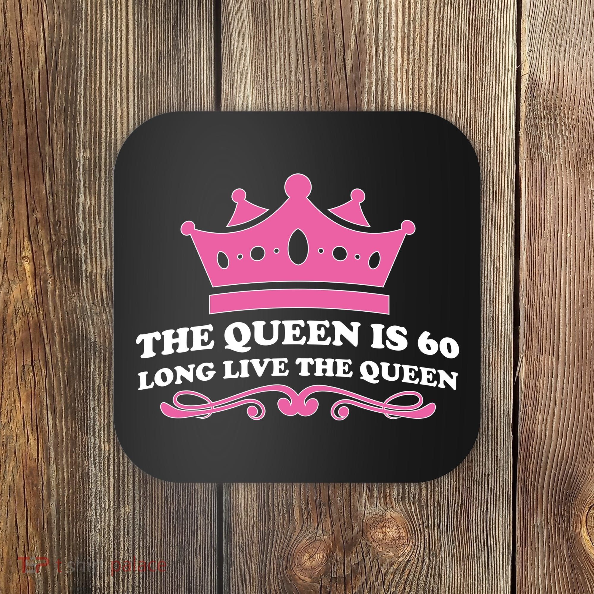 The Queen Is 60 Funny 60th Birthday Coaster