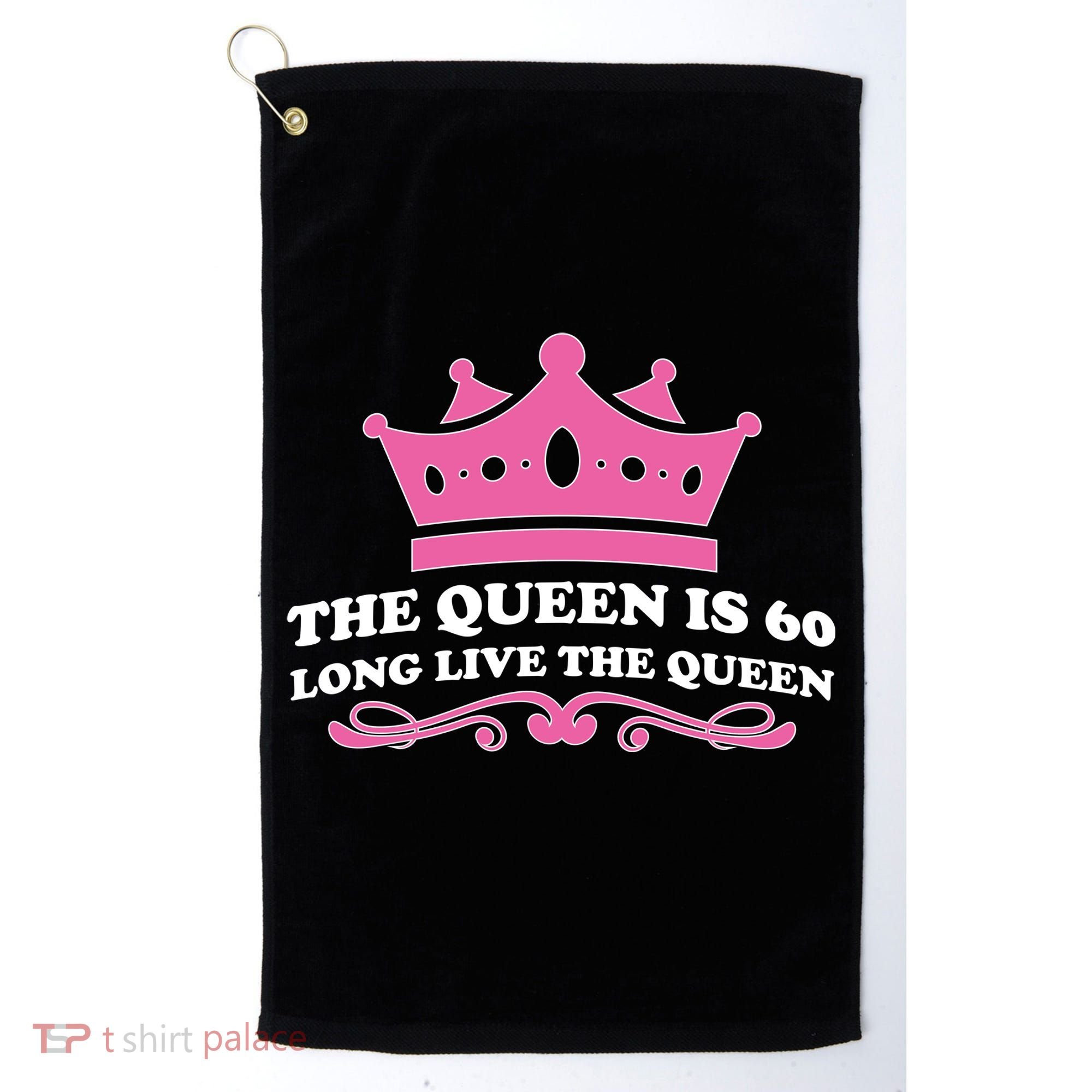 The Queen Is 60 Funny 60th Birthday Golf Towel