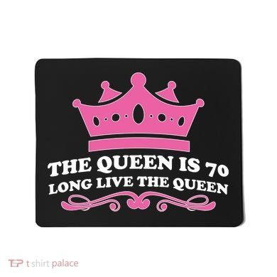The Queen Is 70 Funny 70th Birthday Mousepad