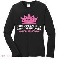 The Queen Is 70 Funny 70th Birthday Women's Long Sleeve Shirt thumb 0