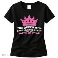 The Queen Is 70 Funny 70th Birthday Women's T-Shirt thumb 0