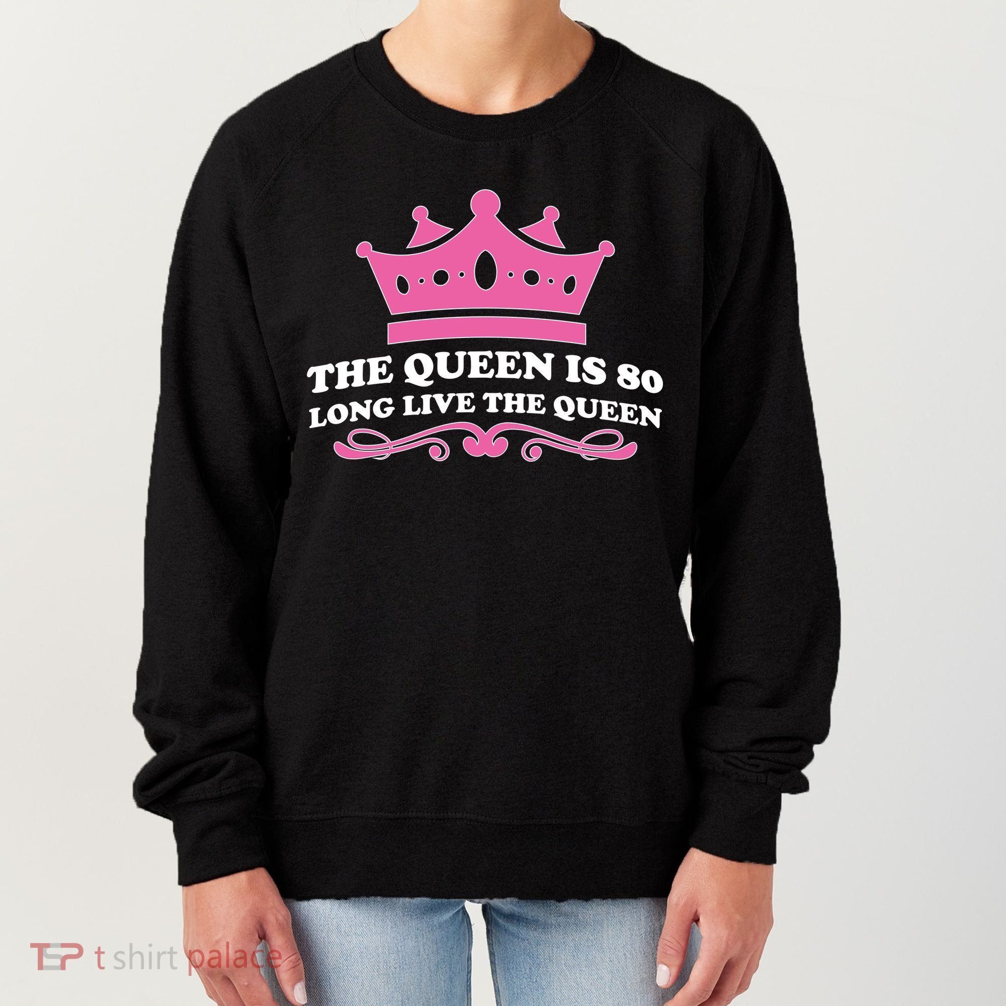 The Queen Is 80 Funny 80th Birthday Women's Sweatshirt