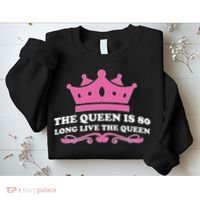 The Queen Is 80 Funny 80th Birthday Sweatshirt thumb 2