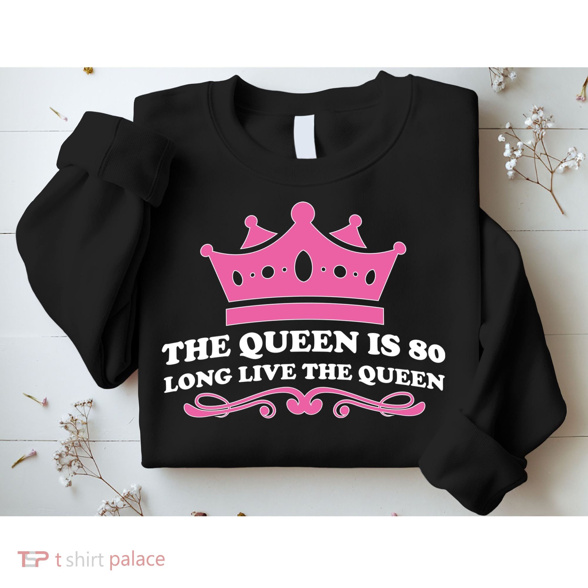 The Queen Is 80 Funny 80th Birthday Sweatshirt