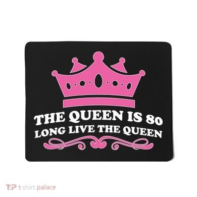 The Queen Is 80 Funny 80th Birthday Mousepad