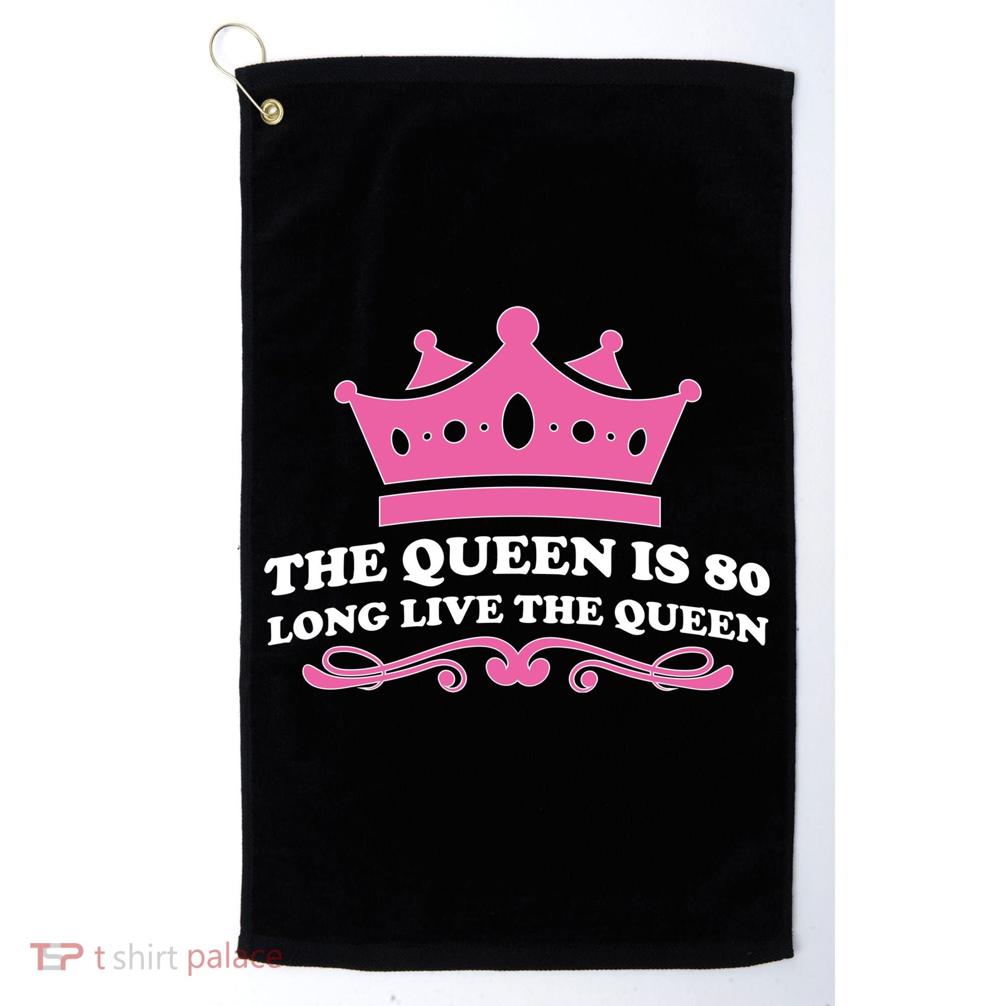 The Queen Is 80 Funny 80th Birthday Golf Towel