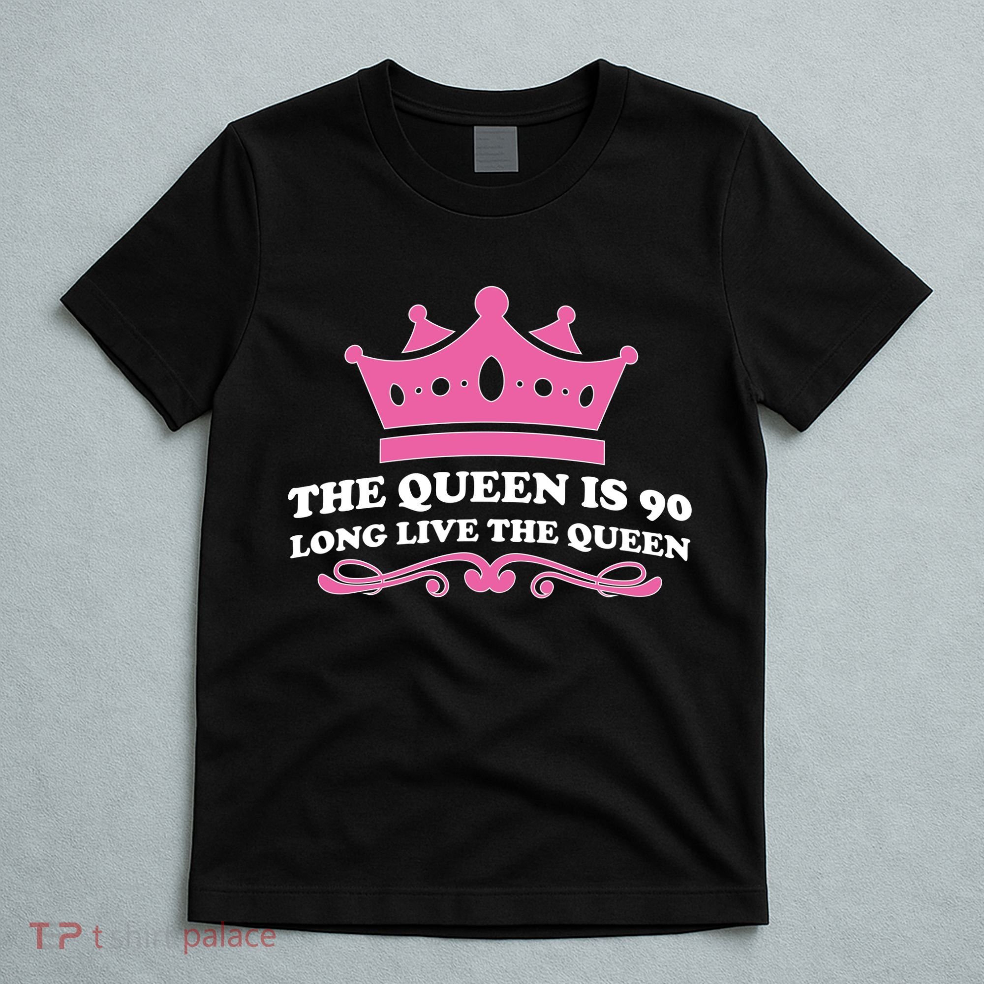 The Queen Is 90 Funny 90th Birthday T-Shirt