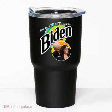 The Quicker Sniffer Upper Biden Tumbler