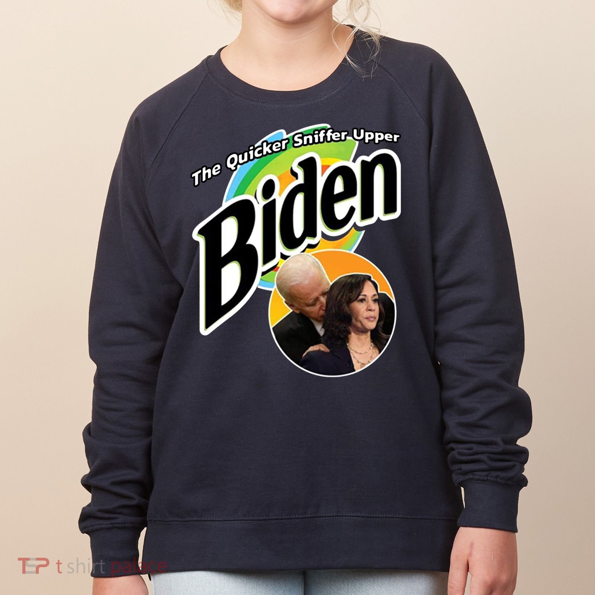 The Quicker Sniffer Upper Biden Women's Sweatshirt