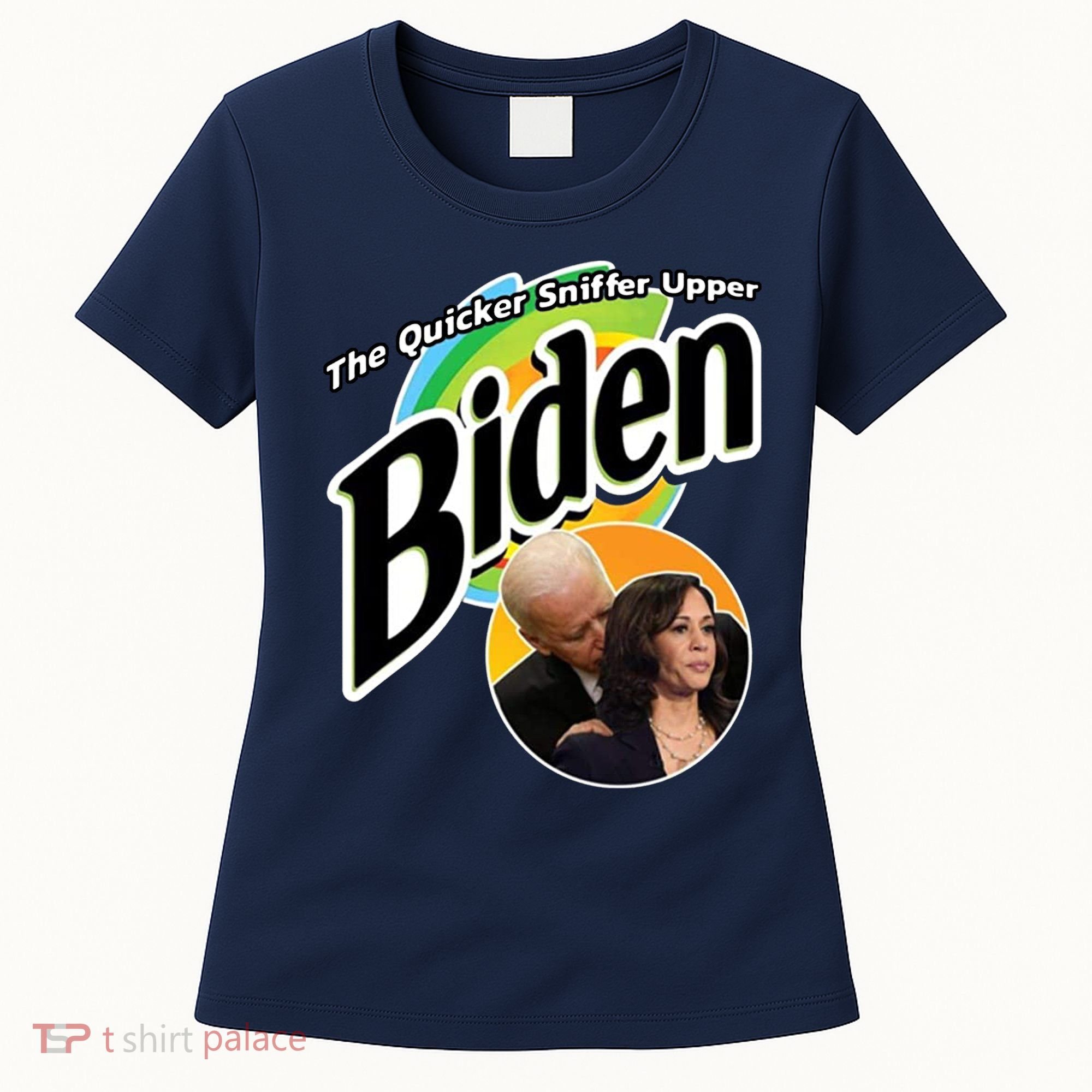 The Quicker Sniffer Upper Biden Women's T-Shirt