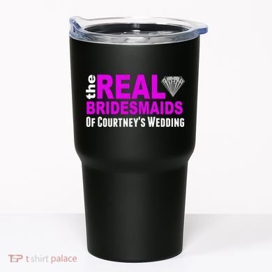 The Real Bridesmaids Of Personalize Wedding Custom  Tumbler