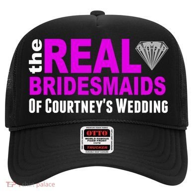 The Real Bridesmaids Of Personalize Wedding Custom  Hat