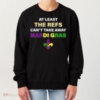 The Refs Can't Take Away Mardi Gras Women's Sweatshirt thumb 0