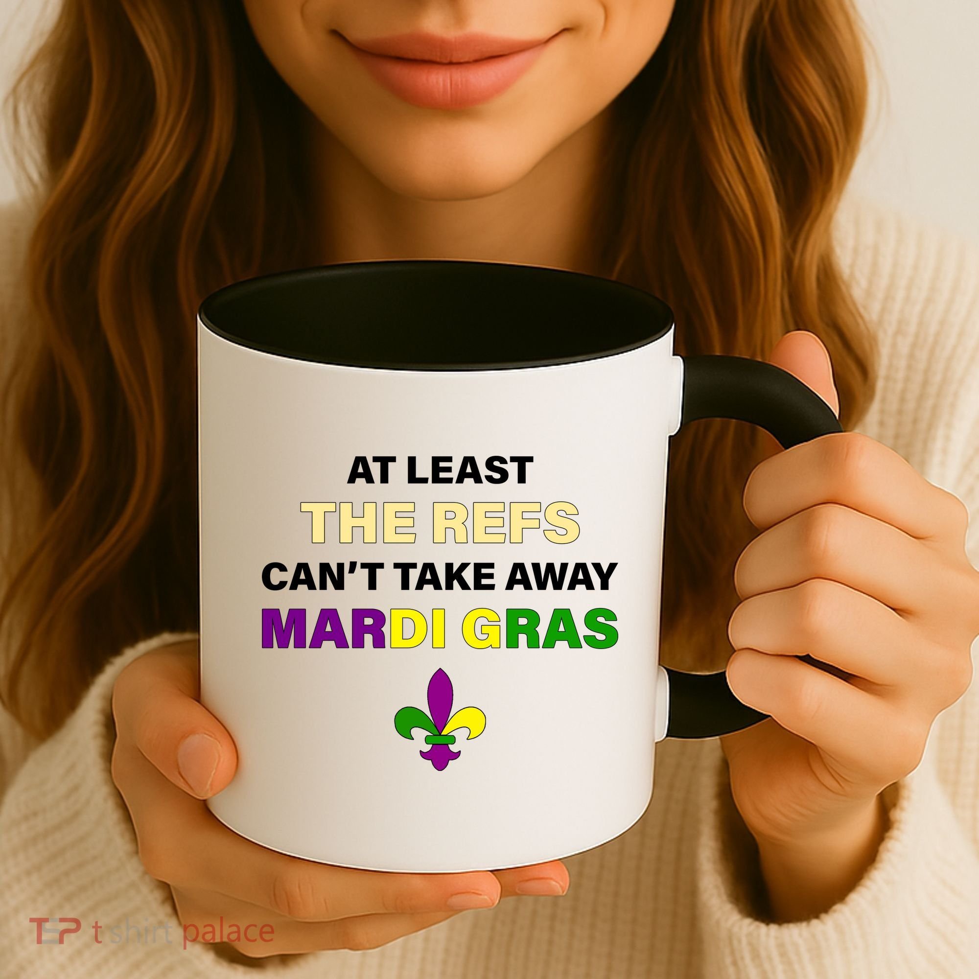 The Refs Can't Take Away Mardi Gras Coffee Mug