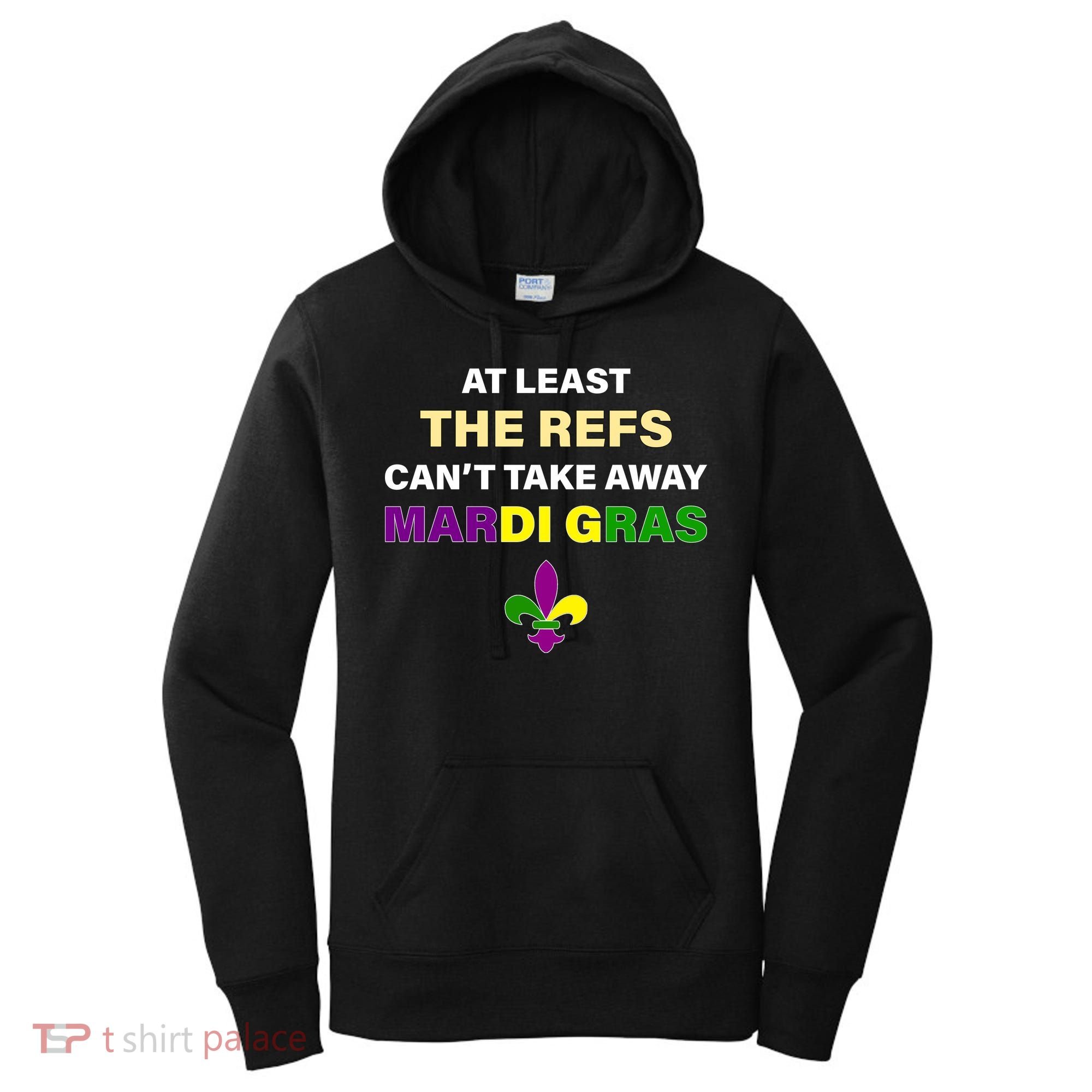 The Refs Can't Take Away Mardi Gras Women's Hoodie