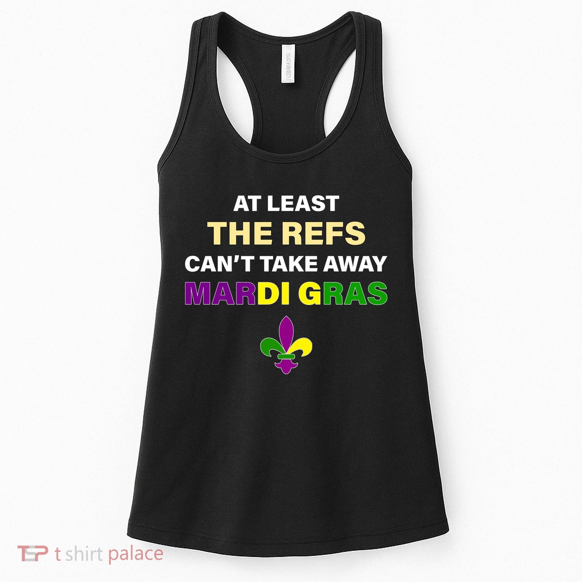 The Refs Can't Take Away Mardi Gras Women's Tank Top