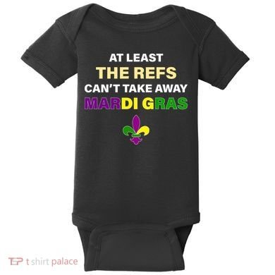 The Refs Can't Take Away Mardi Gras Baby Bodysuit