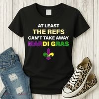 The Refs Can't Take Away Mardi Gras Women's T-Shirt thumb 3