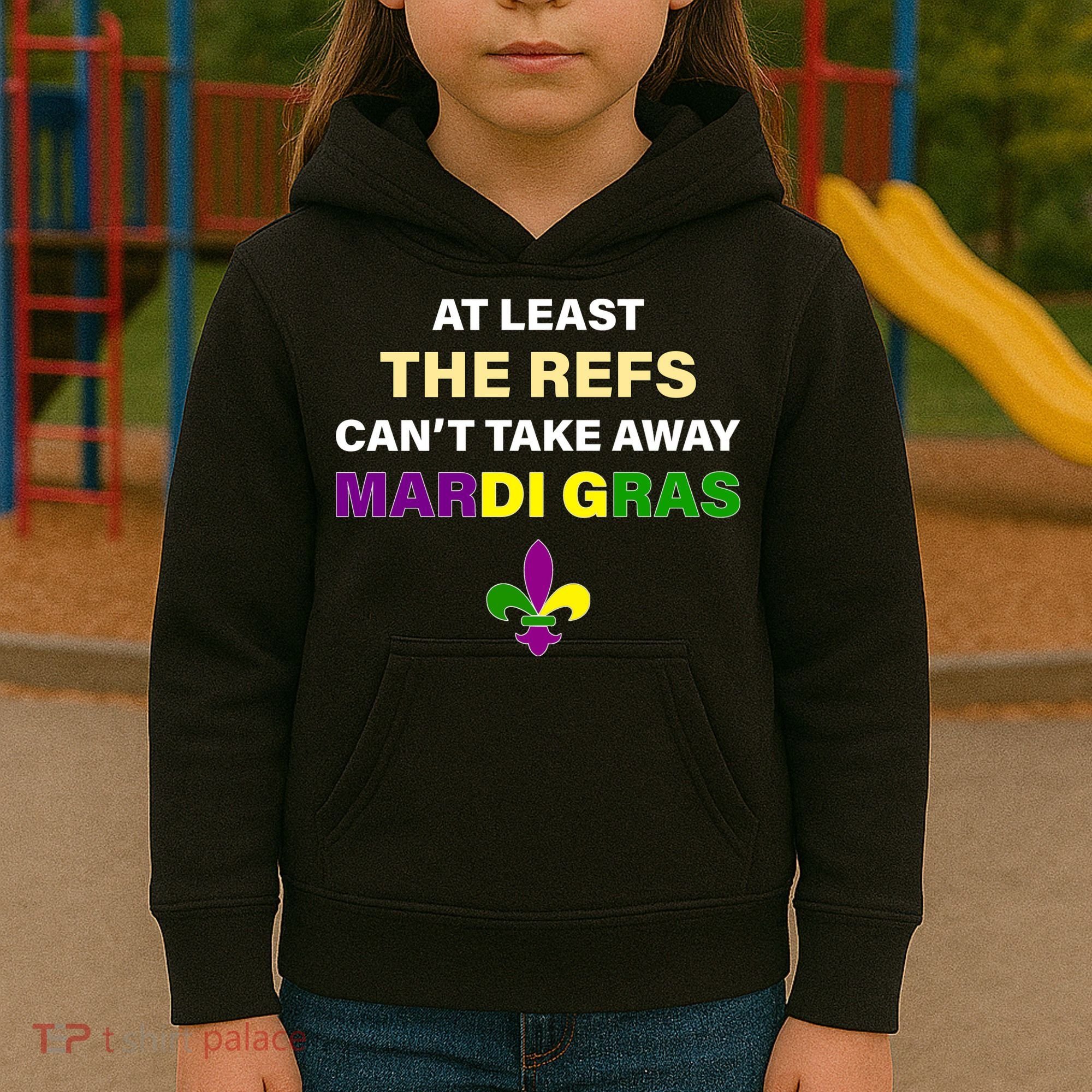 The Refs Can't Take Away Mardi Gras Kids Hoodie