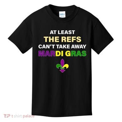The Refs Can't Take Away Mardi Gras Kids T-Shirt