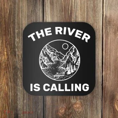 The River Is Calling  Coaster