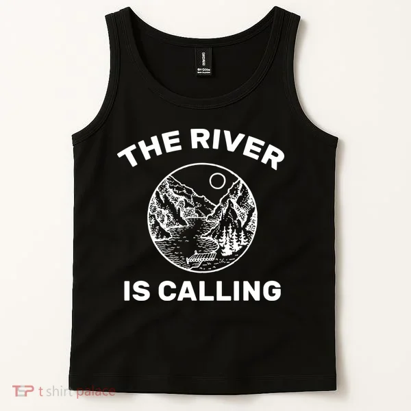 The River Is Calling  Tank Top