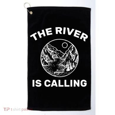 The River Is Calling  Golf Towel