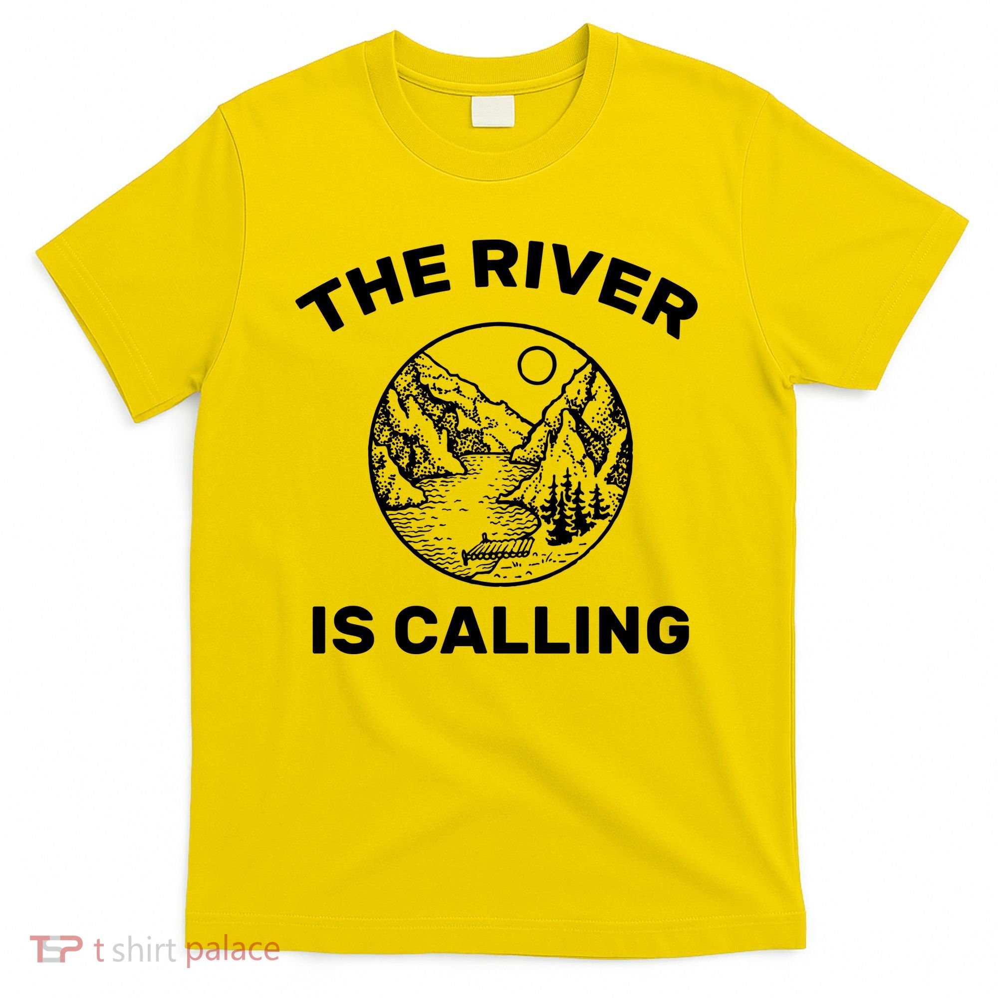 The River Is Calling  T-Shirt