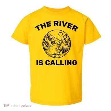 The River Is Calling  Toddler T-Shirt