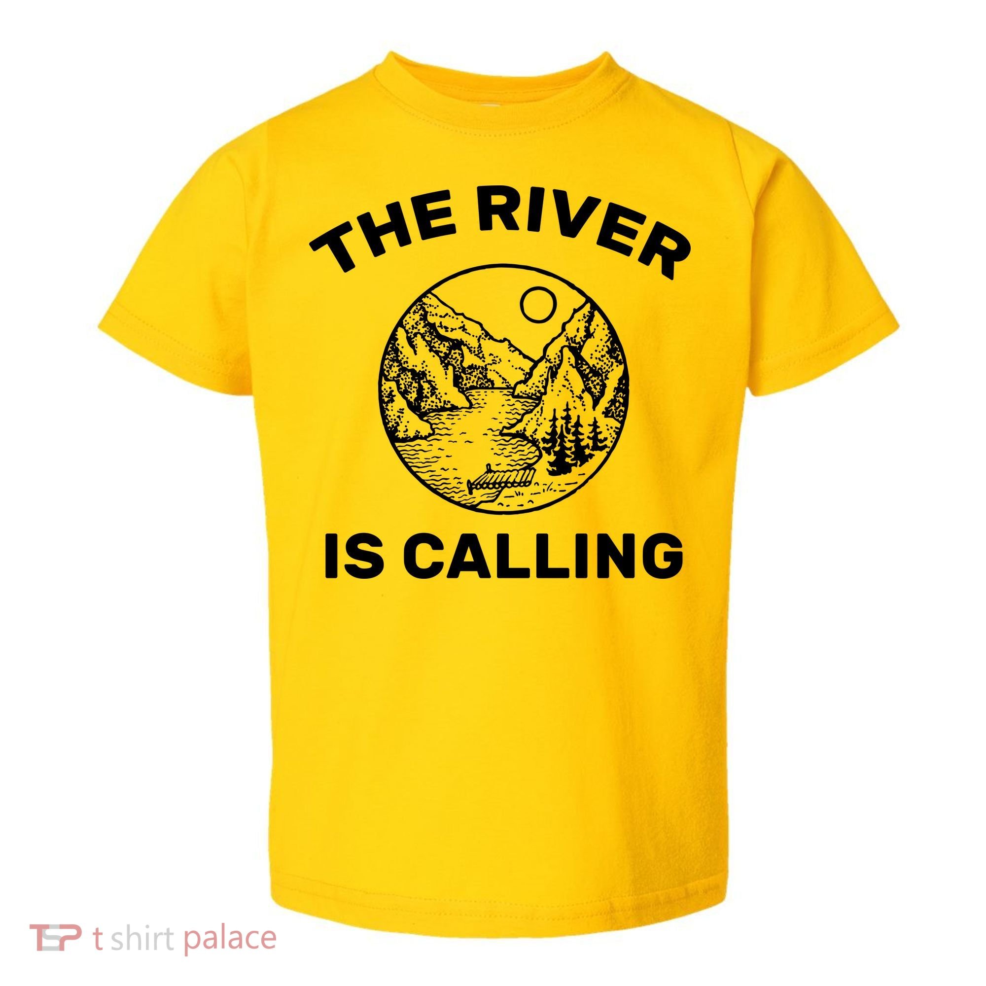 The River Is Calling  Toddler T-Shirt