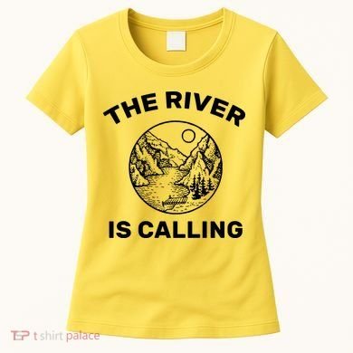 The River Is Calling  Women's T-Shirt