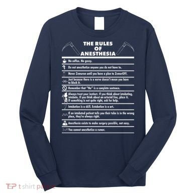 The Rules of Anesthesia Long Sleeve Shirt