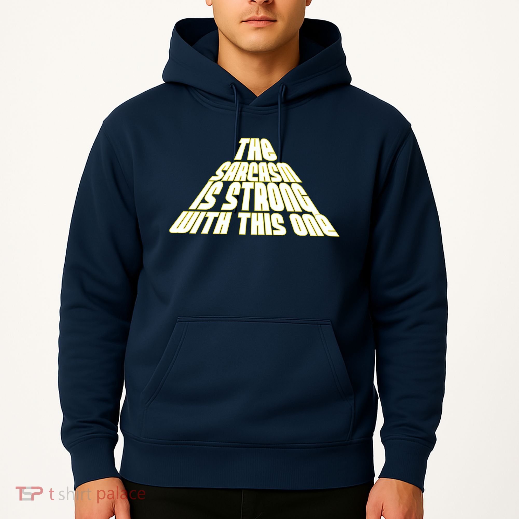 The Sarcasm Is Strong With This One Hoodie