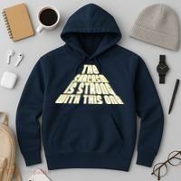 The Sarcasm Is Strong With This One Hoodie thumb 3