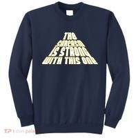 The Sarcasm Is Strong With This One Sweatshirt thumb 0
