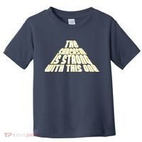 The Sarcasm Is Strong With This One Toddler T-Shirt thumb 0
