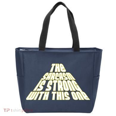 The Sarcasm Is Strong With This One Tote Bag