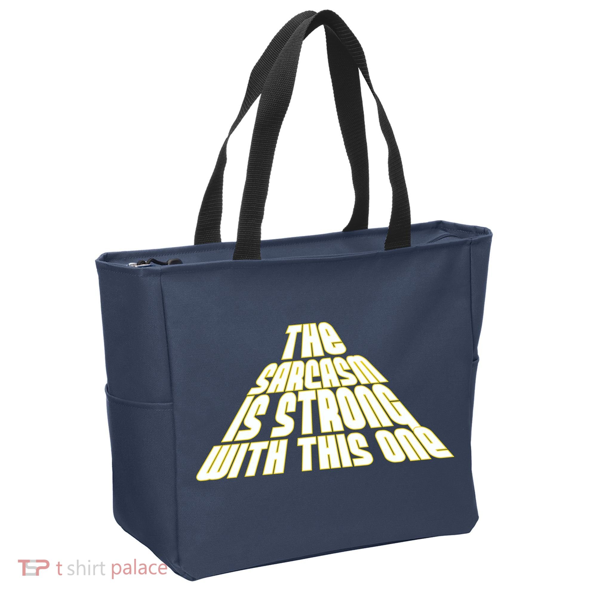 The Sarcasm Is Strong With This One Tote Bag