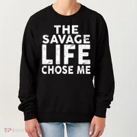 The Savage Life Chose Me Women's Sweatshirt thumb 0