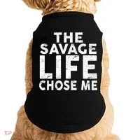 The Savage Life Chose Me Doggie Tank thumb 0