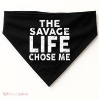 The Savage Life Chose Me USA-Made Doggie Bandana thumb 0