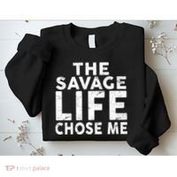 The Savage Life Chose Me Sweatshirt thumb 2