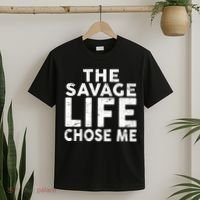 The Savage Life Chose Me T-Shirt thumb 2