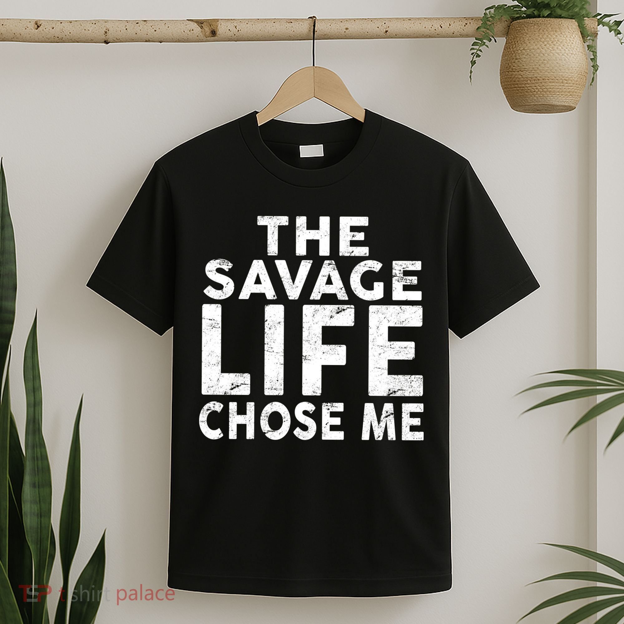 The Savage Life Chose Me T-Shirt
