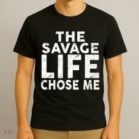 The Savage Life Chose Me T-Shirt thumb 3